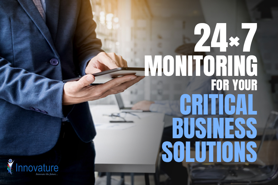 24×7 monitoring for your critical business solutions