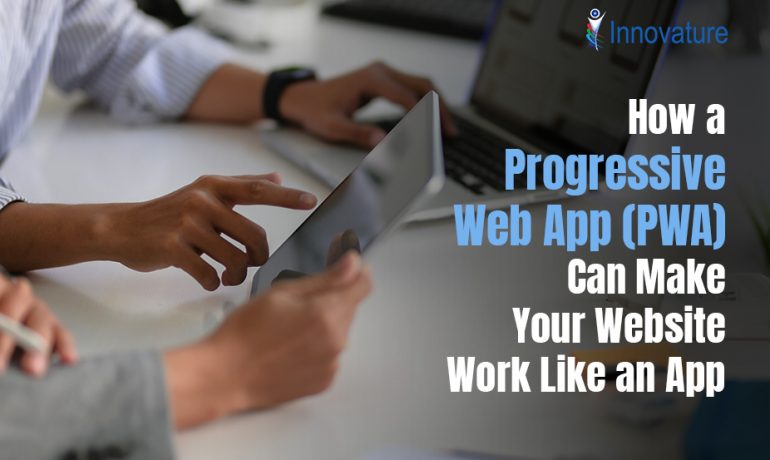 How a Progressive Web App (PWA) Can Make Your Website Work Like an App
