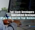 Full Stack Developers vs. Specialized Developers - Who is the Best for Your Business?