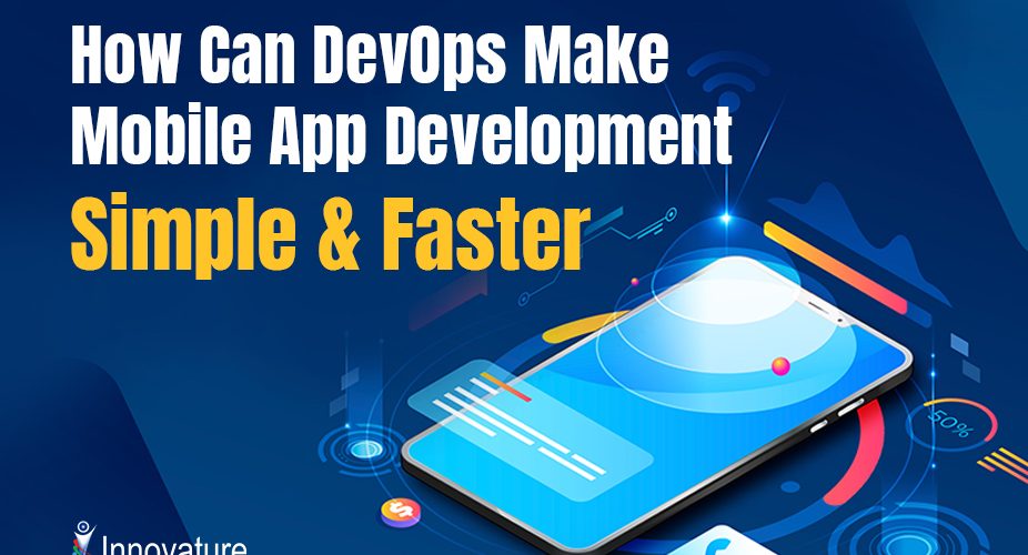 How Can DevOps Make Mobile App Development Simple & Faster